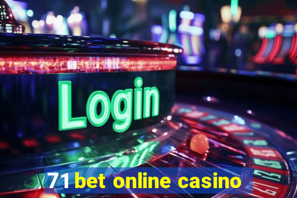 71 bet online casino